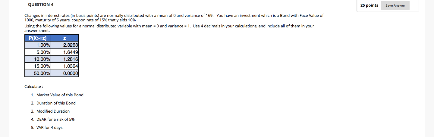  QUESTION 4 25 points Save Answer Changes in interest rates (in