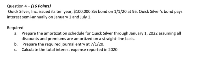  Question 4 - (16 Points) Quick Silver, Inc. issued its ten