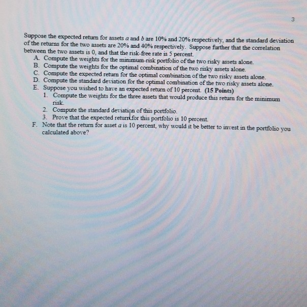  Suppose the expected return for assets a and bare 10% and