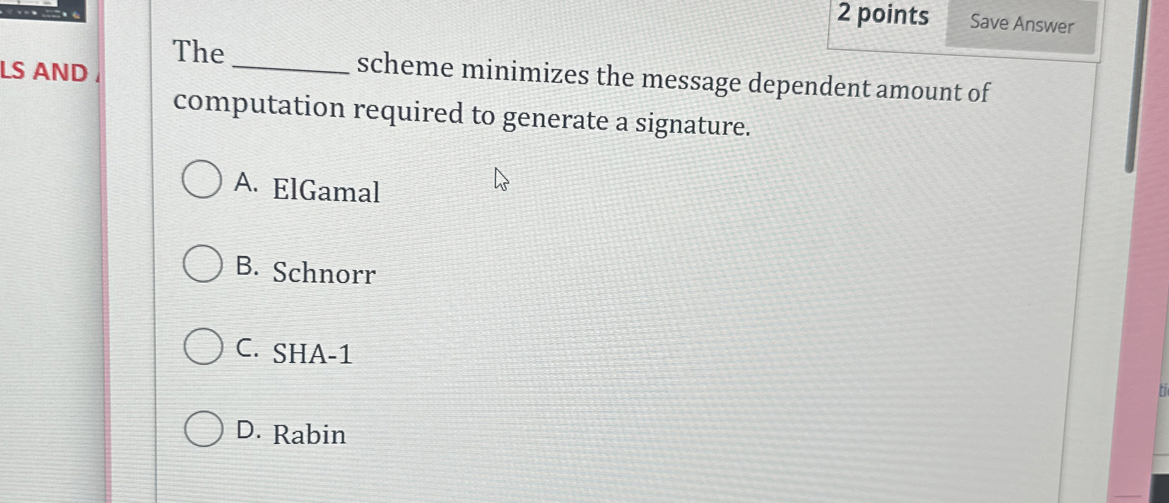  2 points Save Answer The scheme minimizes the message dependent amount