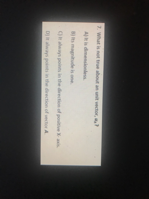  7. What is not true about an unit vector, ui? A)