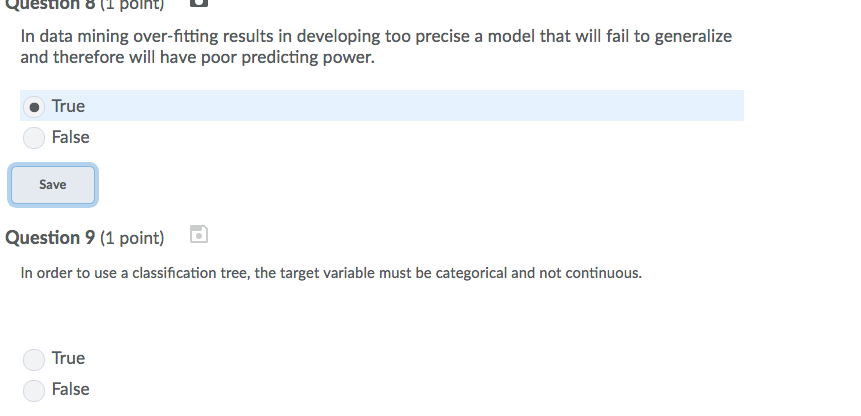 Question81 polnt) In data mining over-fitting results in developing too precise