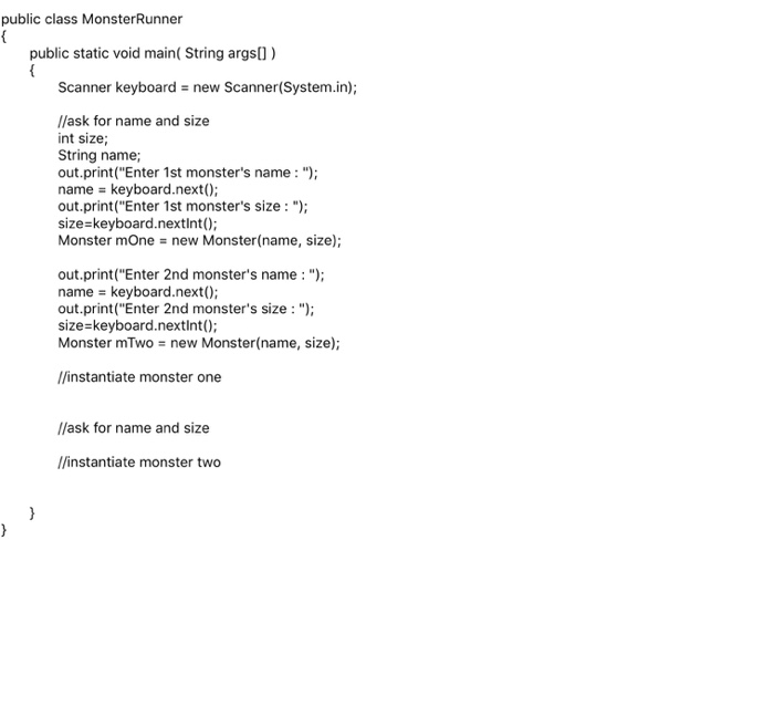 So basically just fill in the braces to the Monster class and