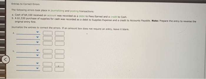  Entries to Correct Errors The following errors took place in journalizing