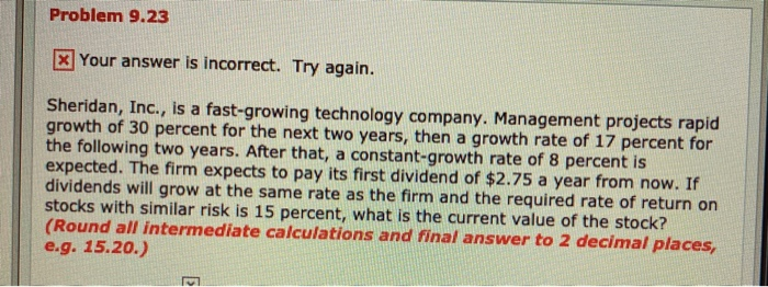  Problem 9.23 XYour answer is incorrect. Try again. Sheridan, Inc., is
