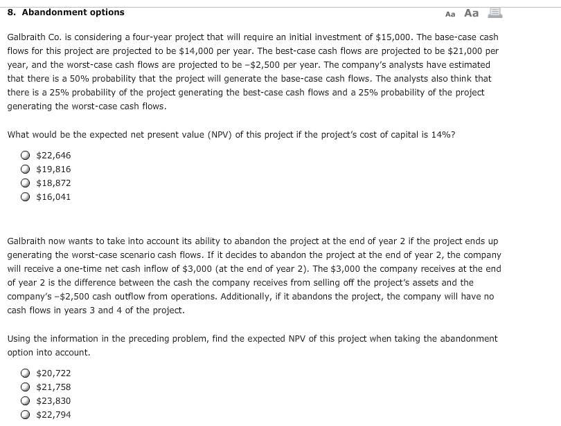 8. Abandonment options Aa Aa E Galbraith Co. is considering a
