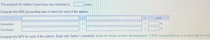 to replace the machine at a cost of $3,600,000. A new machine