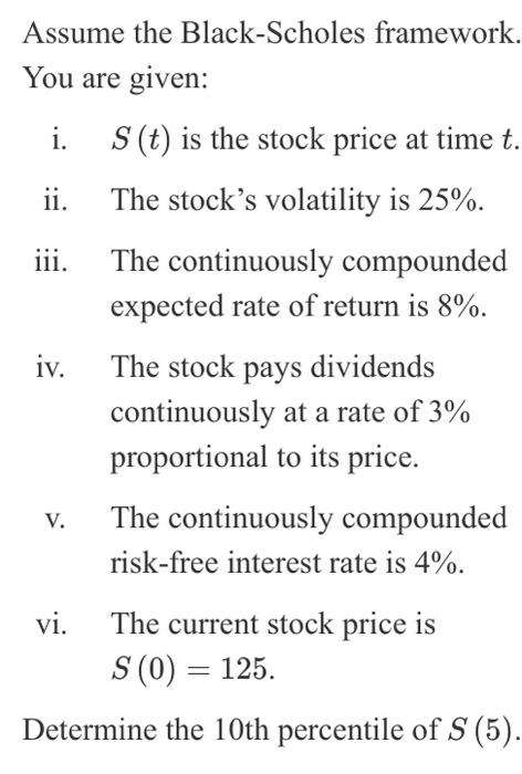 The continuously compounded expected rate of return is 8%. iv. The stock