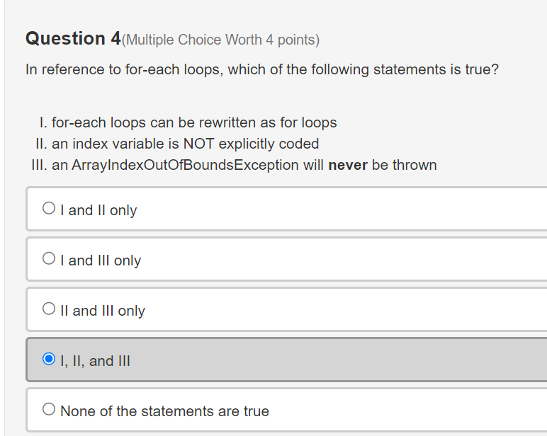  Question 4(Multiple Choice Worth 4 points) In reference to for-each loops,