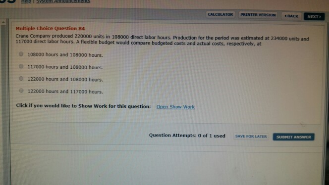  CALCULATOR PRINTER VERSON BACK NEXT Multiple Choice Question 84 Crane Company