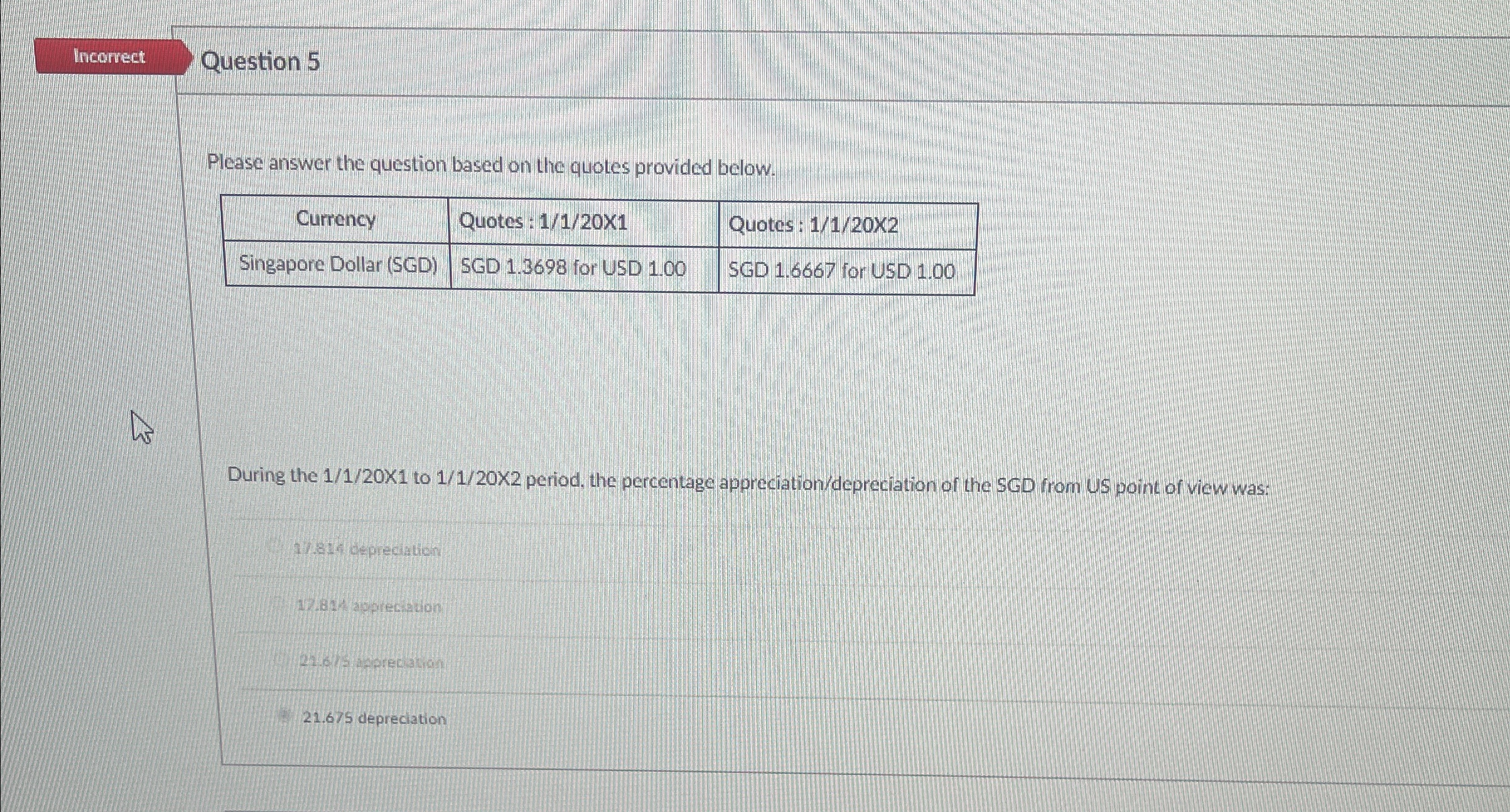  Incorrect Question 5 Please answer the question based on the quotes