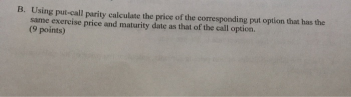 answering all problem sub-parts: A call option will mature in 6 months.