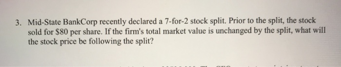 Mid-State BankCorp recently declared a 7-for-2 stock split. Prior to the
