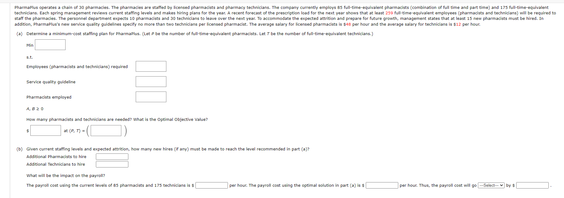 (a) Determine a minimum-cost staffing plan for PharmaPlus. (Let P be