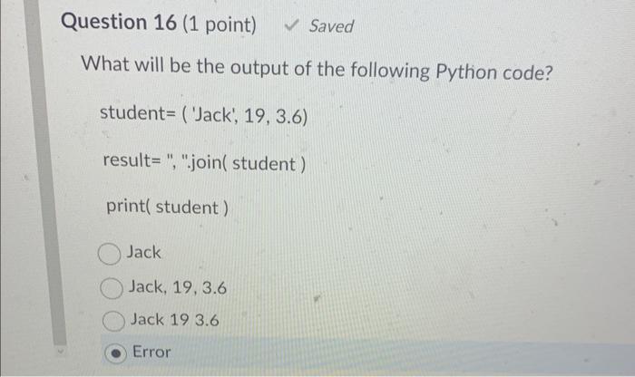  What will be the output of the following Python code? student=
