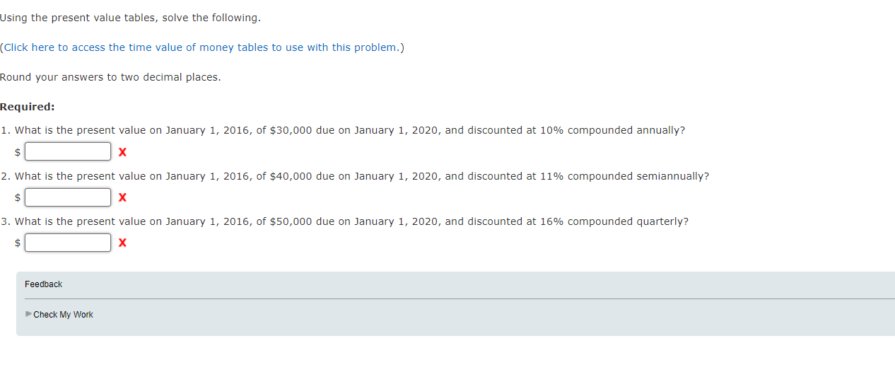  Using the present value tables, solve the following. (Click here to