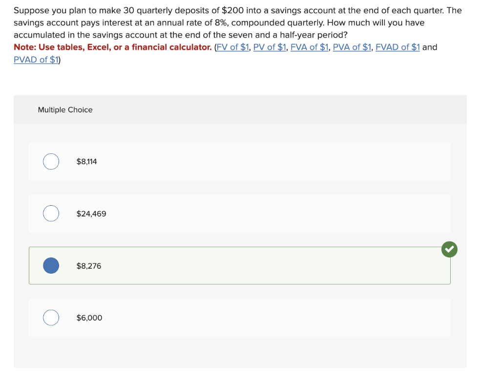 are both the answers $8,276? Suppose you plan to make 30 quarterly