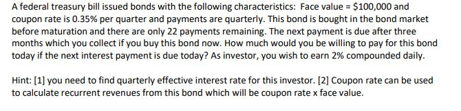  Please include as much steps A federal treasury bill issued bonds