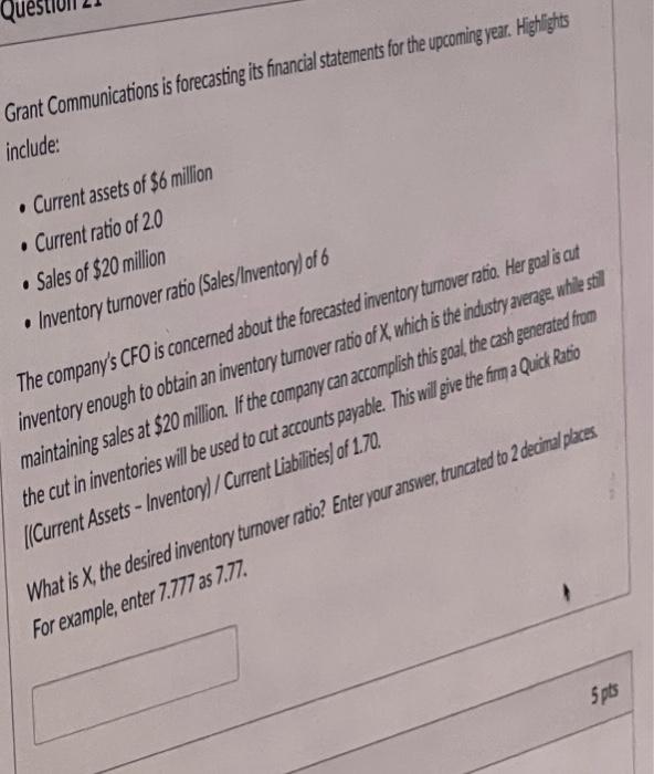  Grant Communications is forecasting its financial stateminents out include: - Current
