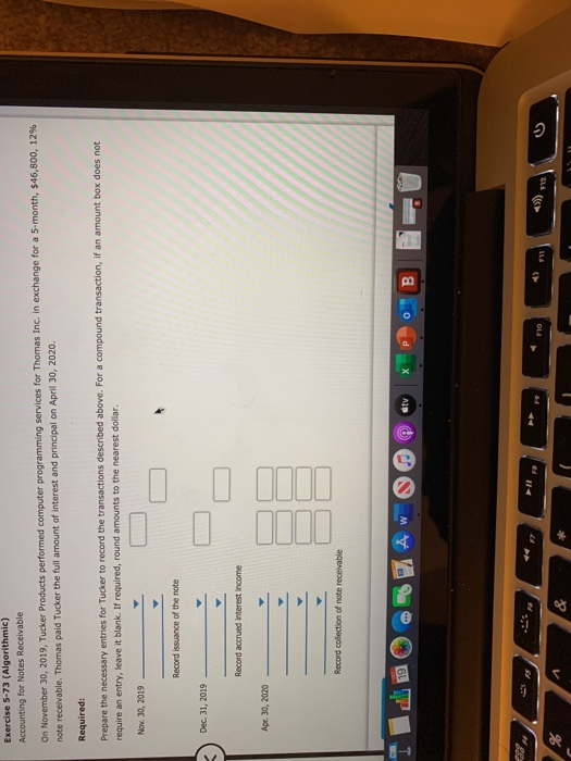  Exercise 5-73 (Algorithmic) Accounting for Notes Receivable On November 30, 2019,