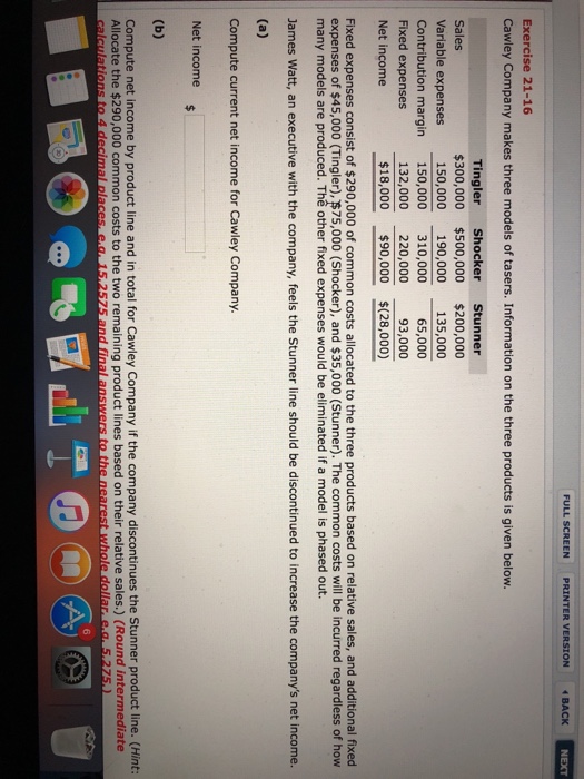  FULL SCREEN PRINTER VERSION BACK Exercise 21-16 Cawley Company makes three