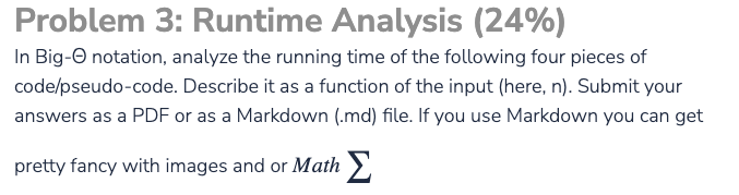  Problem 3: Runtime Analysis (24\%) In Big- notation, analyze the running