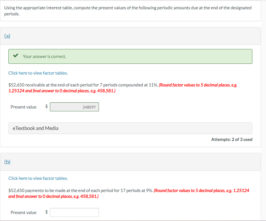 Using the appropriate interest table, compute the present values of the