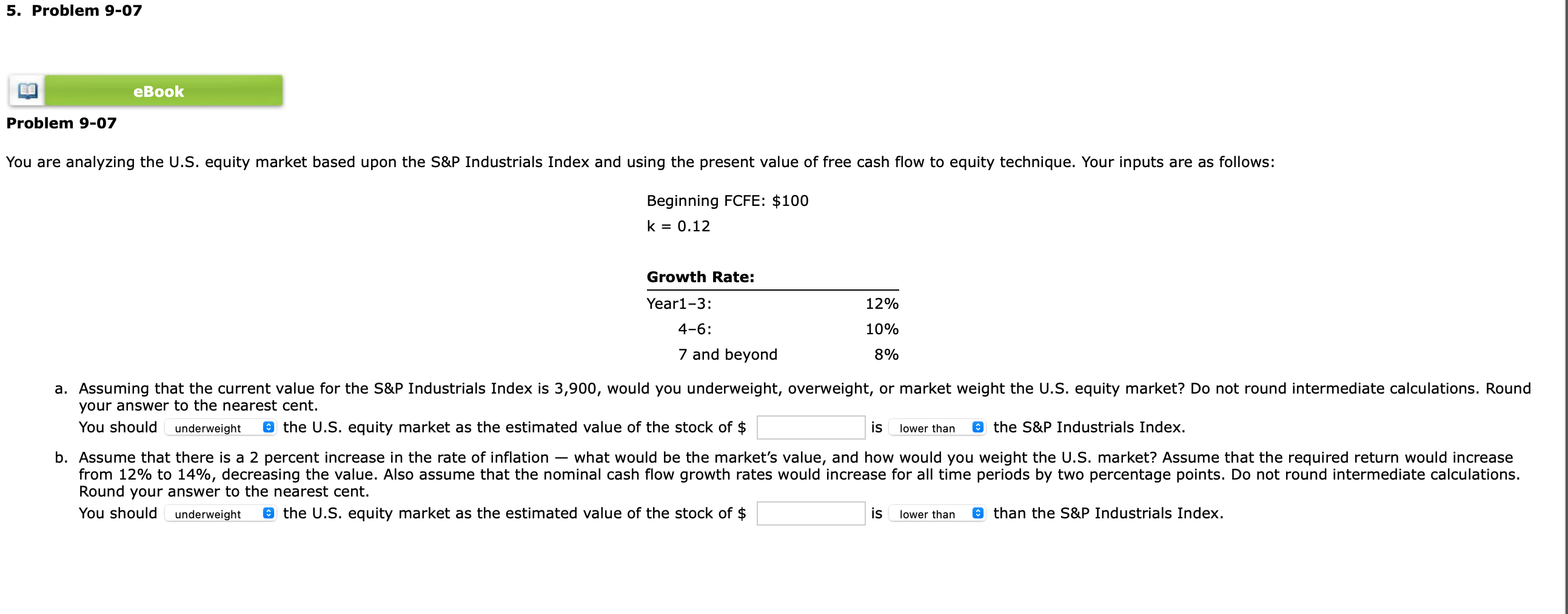  Problem 9-07 You are analyzing the U.S. equity market based upon