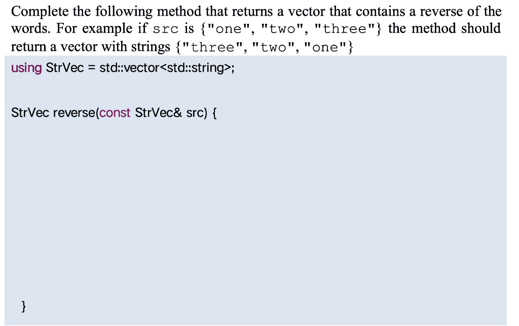 In C++, what is the answer to this question: Complete the following