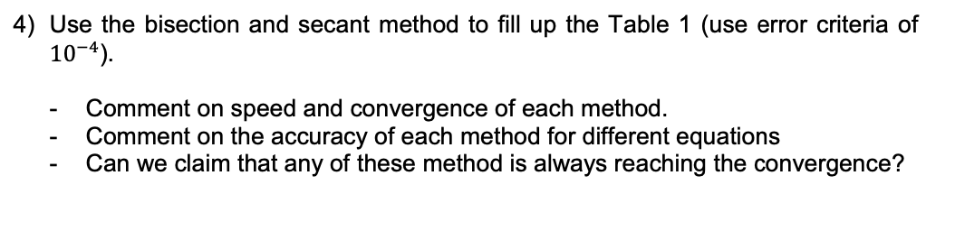 USE MATLAB PLEASE 4) Use the bisection and secant method to fill
