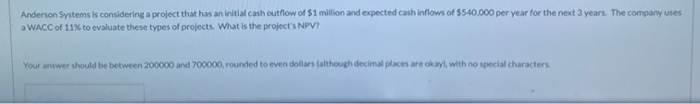  Anderson Systems is considering a project that has an initial cash