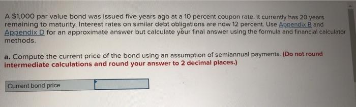  A $1.000 par value bond was issued five years ago at