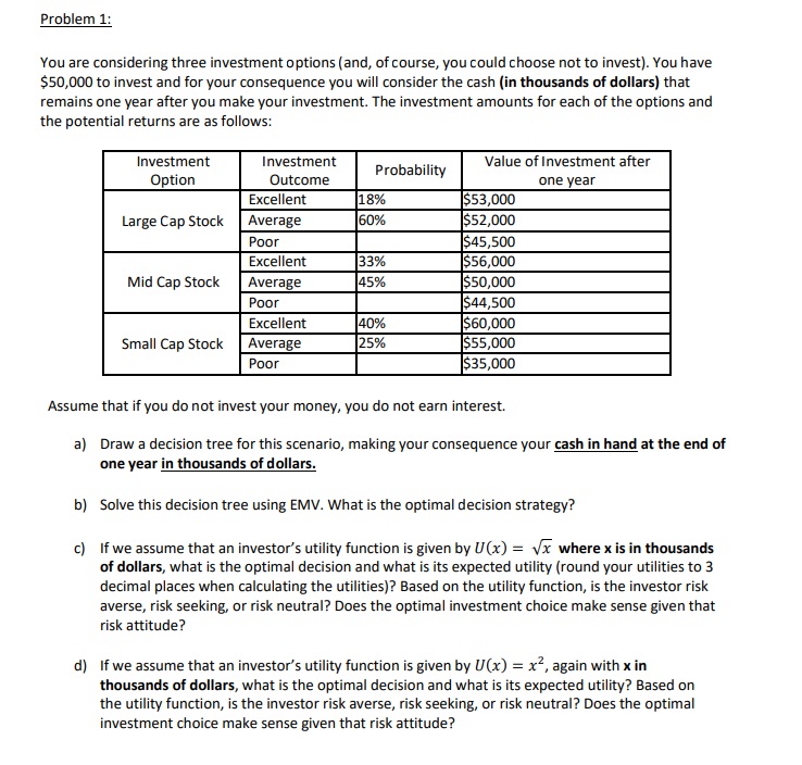  Problem 1: You are considering three investment options (and, of course,