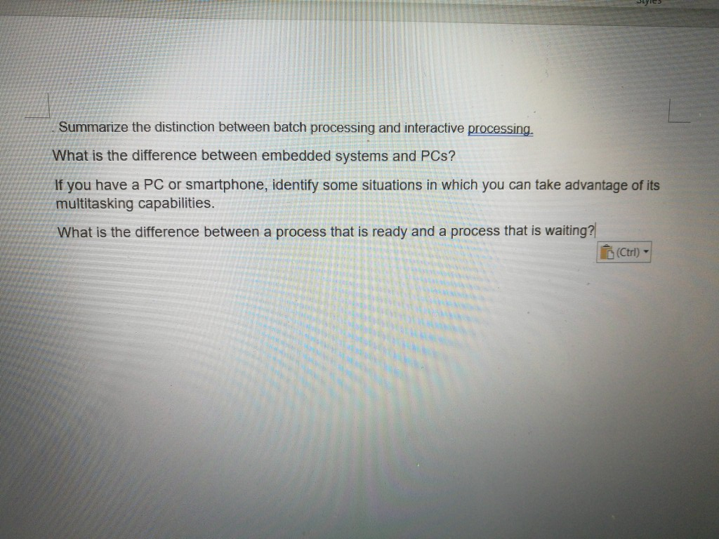  Summarize the distinction between batch processing and interactive processing What is