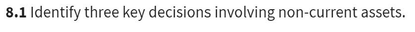  PROVIDE ME WITH EXPLANATION PLEASE 8.1 Identify three key decisions involving