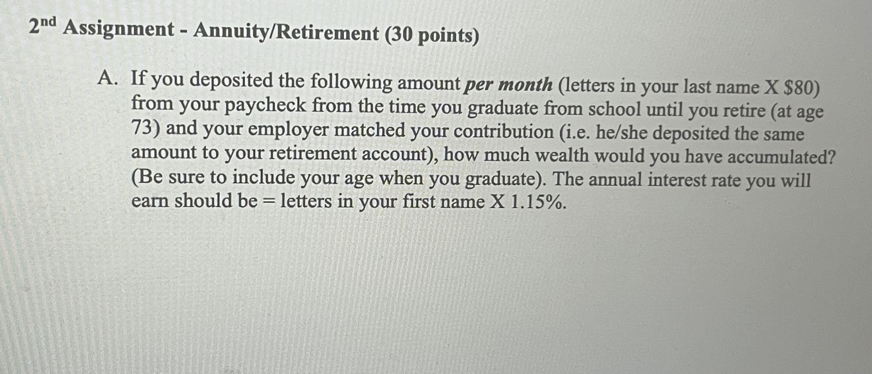  2nd Assignment - Annuity/Retirement (30 points) A. If you deposited the