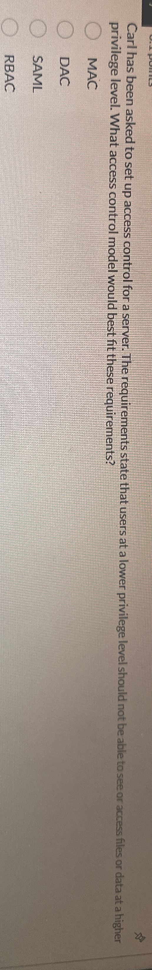  Carl has been asked to set up access control for a