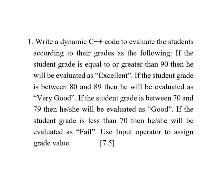  1. Write a dynamic C++ code to evaluate the students according
