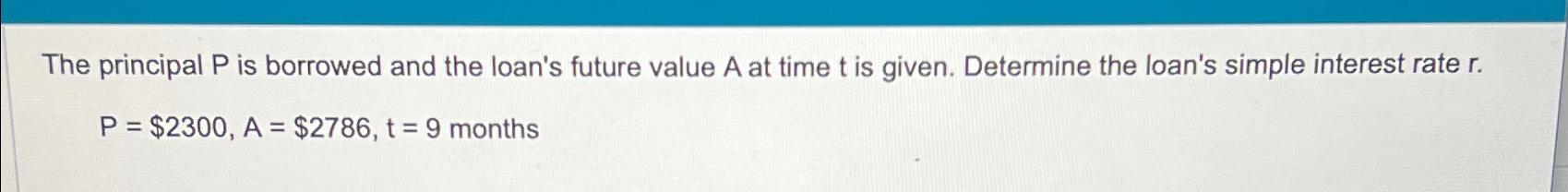 The principal P is borrowed and the loan's future value A