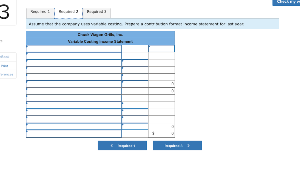 Unit Product Cost and Income Statement; Break-Even Analysis L06 LO6-2) Chuck Wagon