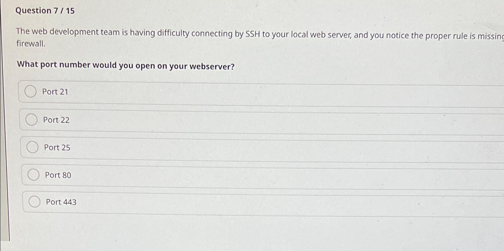  Question 7/15 The web development team is having difficulty connecting by
