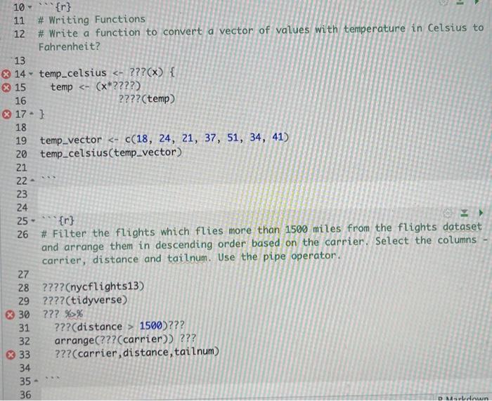 Replace "???" with correct R commands or codes. 11 \# Writing Functions