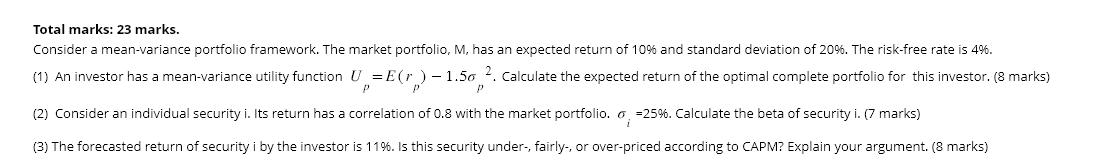  Total marks: 23 marks. Consider a mean-variance portfolio framework. The market