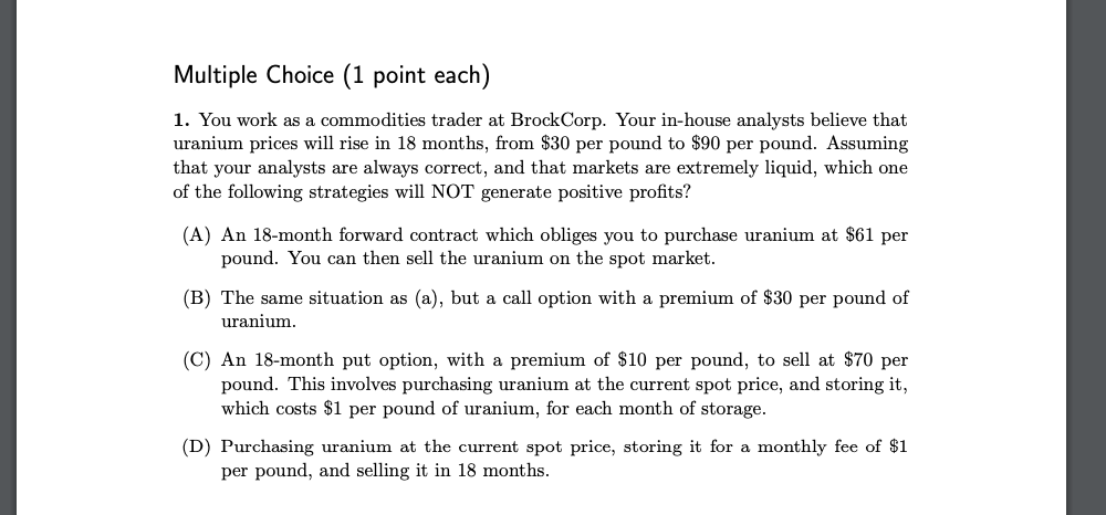  Multiple Choice (1 point each) You work as a commodities trader