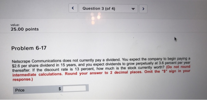  Question 3 (of 4) value: 25.00 points Problem 6-17 Netscrape Communications