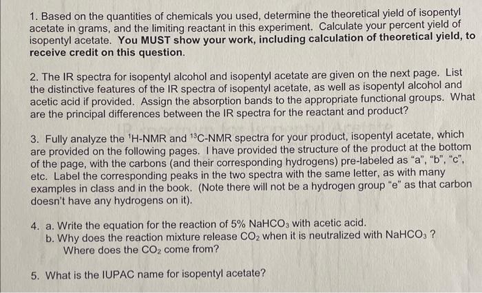 isopentyl acetate was 29.76 MATERIALS Reagents and Properties substanceglacialaceticacidisopentylacetate(product)isopentylalcoholquantity8.5mL4.37gmolarmass60.05130.1988.15bp1421301.049d(g/mL)0.8760.809 sodium chloride, saturated