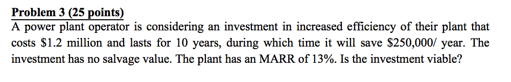 Problem 3 (25 points) A power plant operator is considering an
