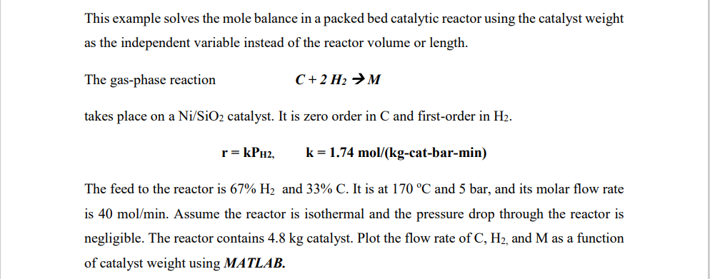  This example solves the mole balance in a packed bed catalytic