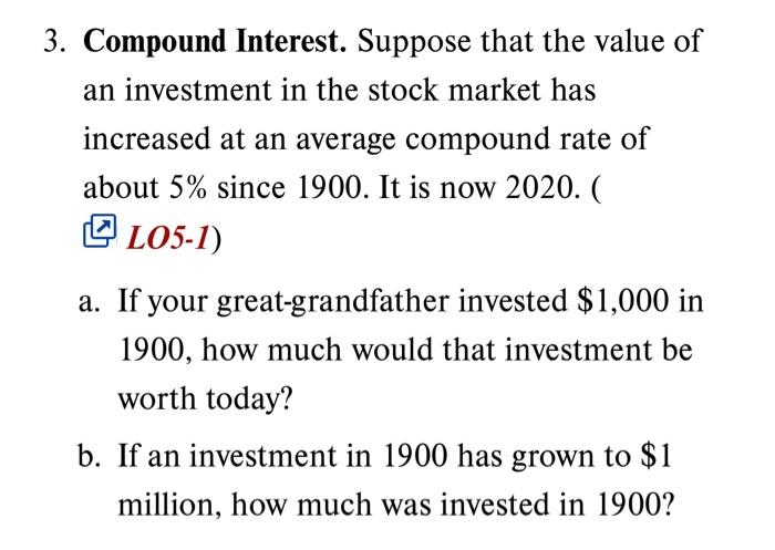 3, 9, 11 3. Compound Interest. Suppose that the value of an