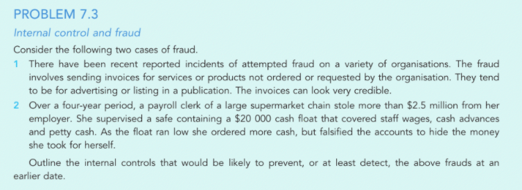  PROBLEM 7.3 Internal control and fraud Consider the following two cases